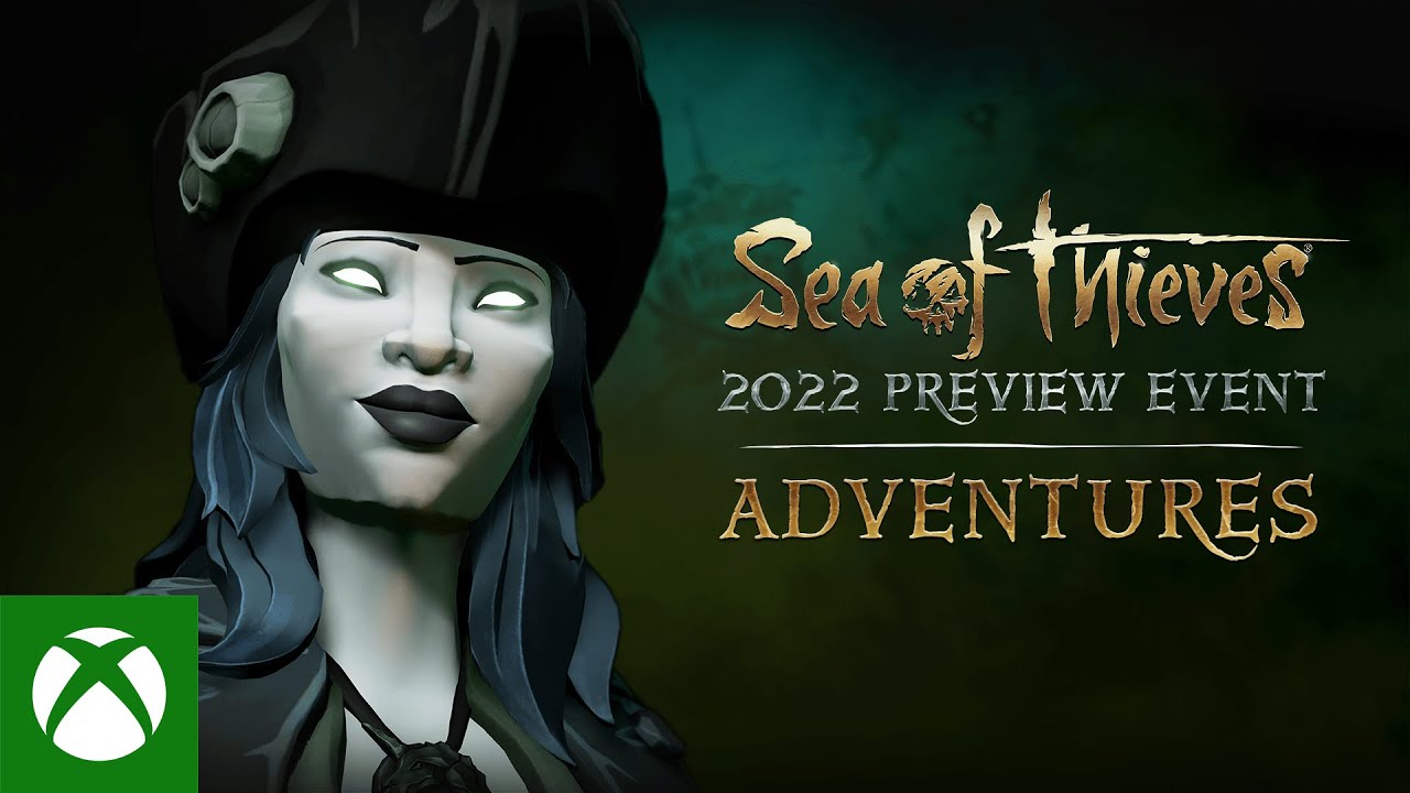 Adventures - Sea Of Thieves 2022 Preview