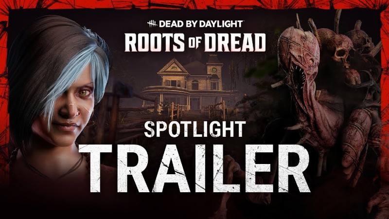 Dead By Daylight : Roots Of Dread : Spotlight Trailer