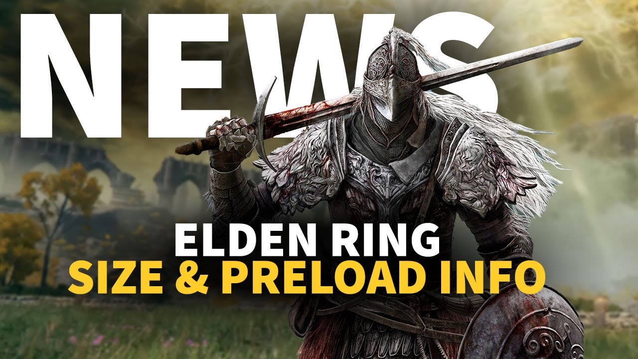 image 0 Elden Ring Size & Preload Details : Gamespot News