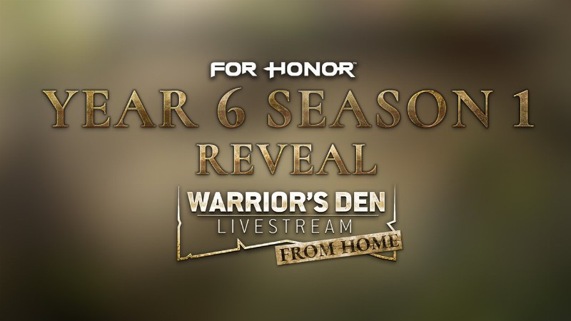 For Honor: Warrior’s Den Y6s1 Reveal Livestream March 15 2022 : Ubisoft