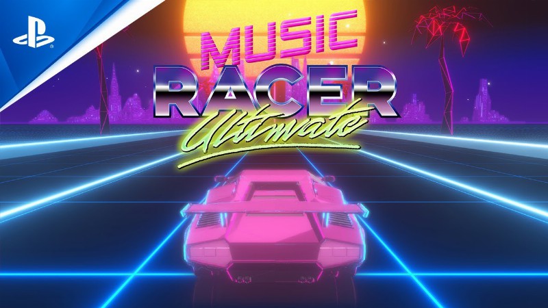 Music Racer: Ultimate - Release Trailer : Ps5 Ps4