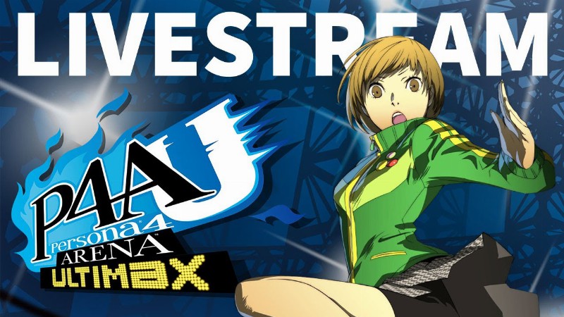 Persona 4 Arena Ultimax Livestream : Congrats It's Friday