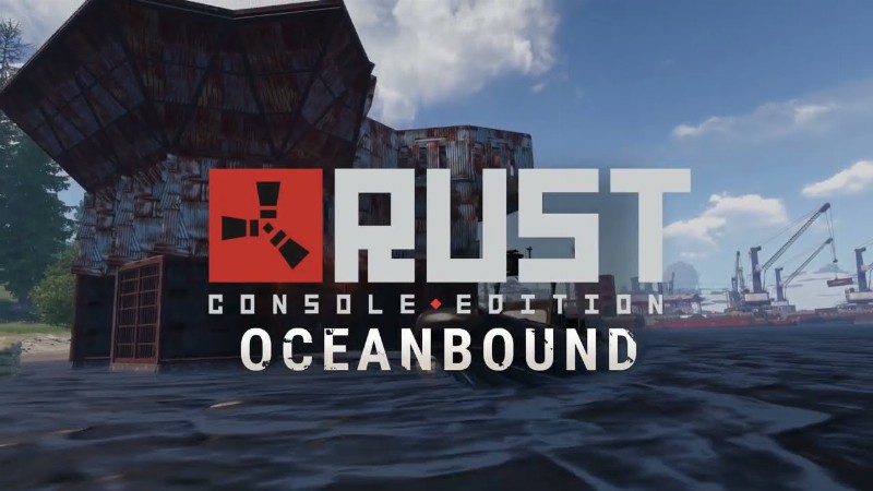 Rust Console Edition - Oceanbound Update Trailer