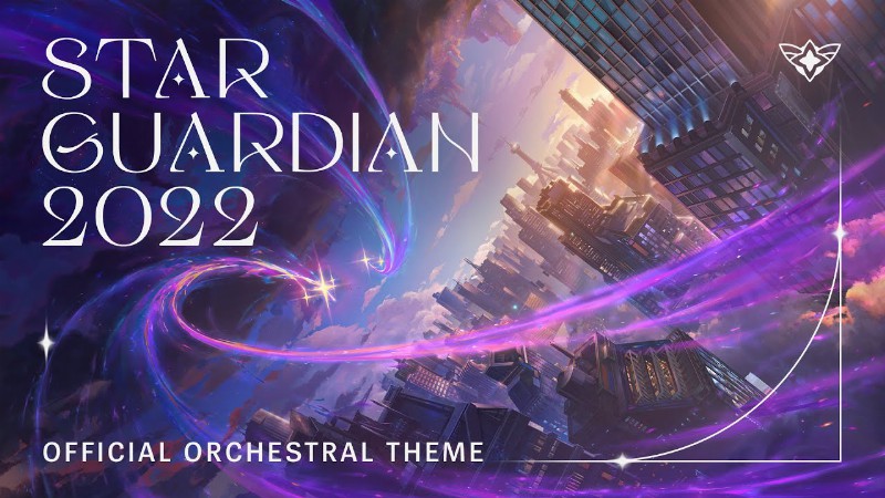 Star Guardian 2022 : Official Orchestral Theme - League Of Legends