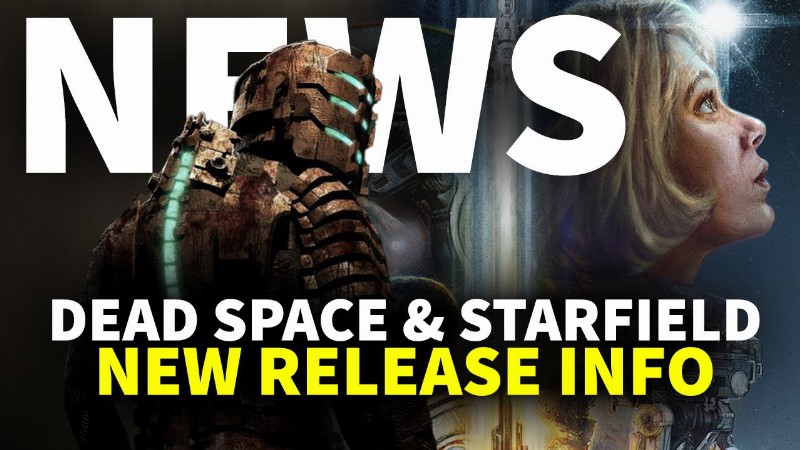 Starfield Delayed Dead Space Release Date Confirmed : Gamespot News
