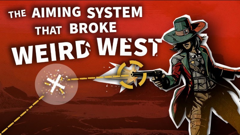 The Aiming System That Broke Weird West