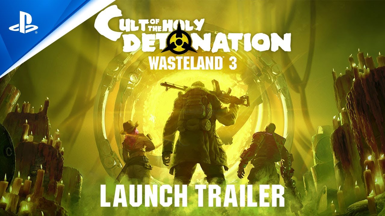 Wasteland 3: Cult Of The Holy Detonation - Launch Trailer : Ps4