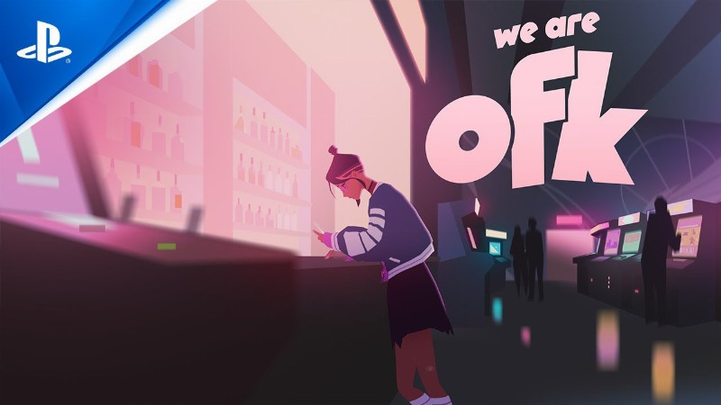 We Are Ofk - Release Date Trailer : Ps5 & Ps4 Games