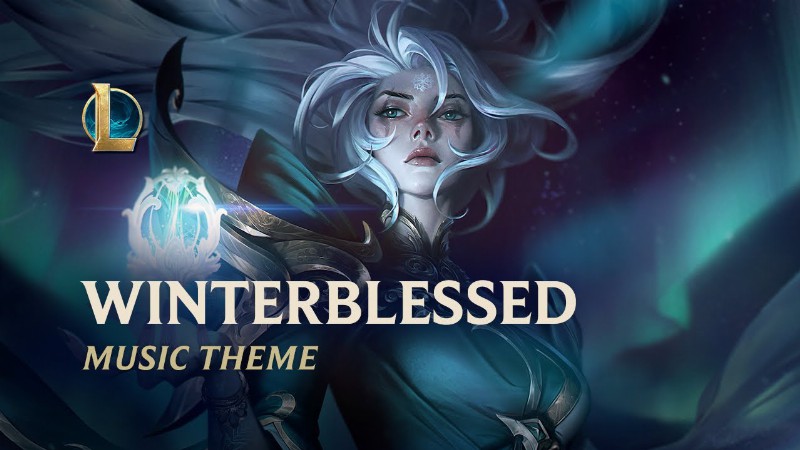 Winterblessed 2022 : Official Skins Theme - League Of Legends
